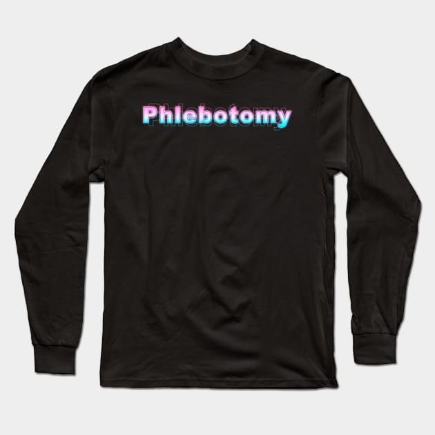 Phlebotomy Long Sleeve T-Shirt by Sanzida Design